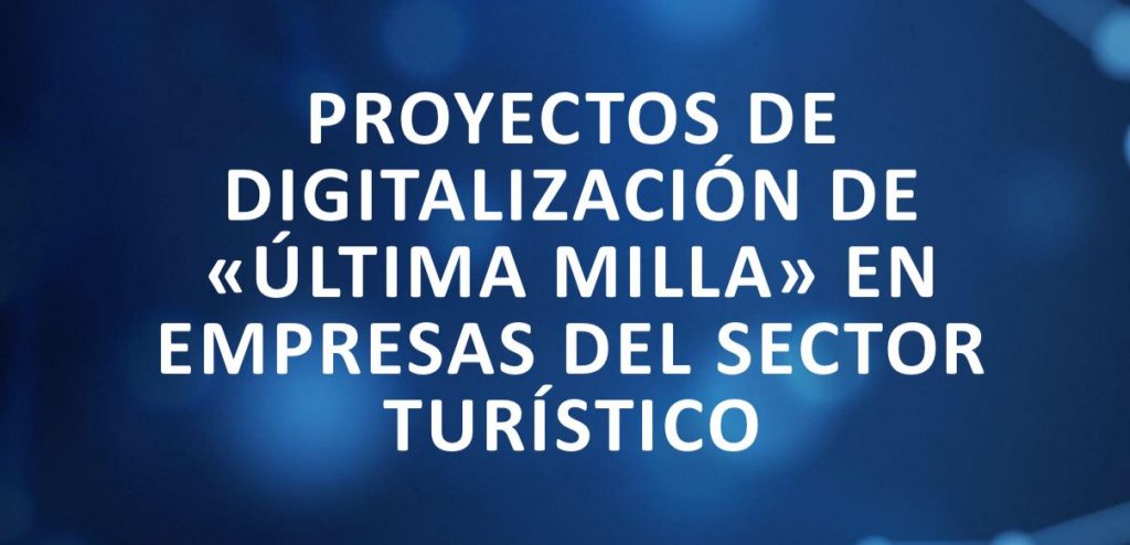 Proyecto "última milla" para la digitalización de las empresas del sector turístico